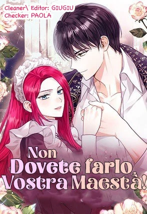 Non dovete farlo, vostra maestà!-Chapter 12